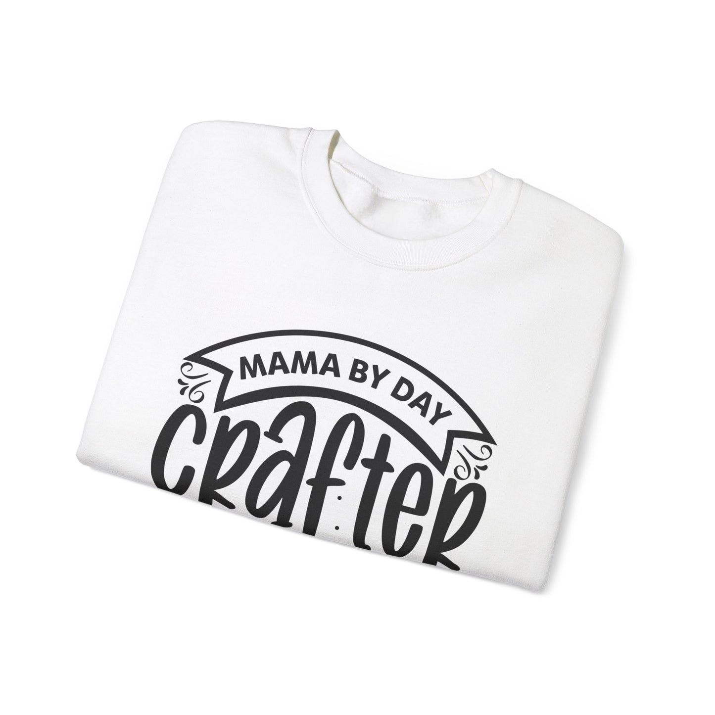 "Mama by day Crafter by night" Sweatshirt