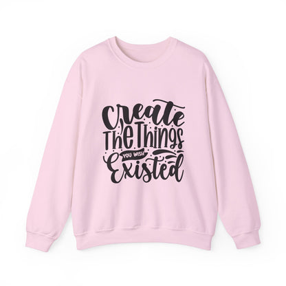 Create The things you wish existed Crewneck Sweatshirt