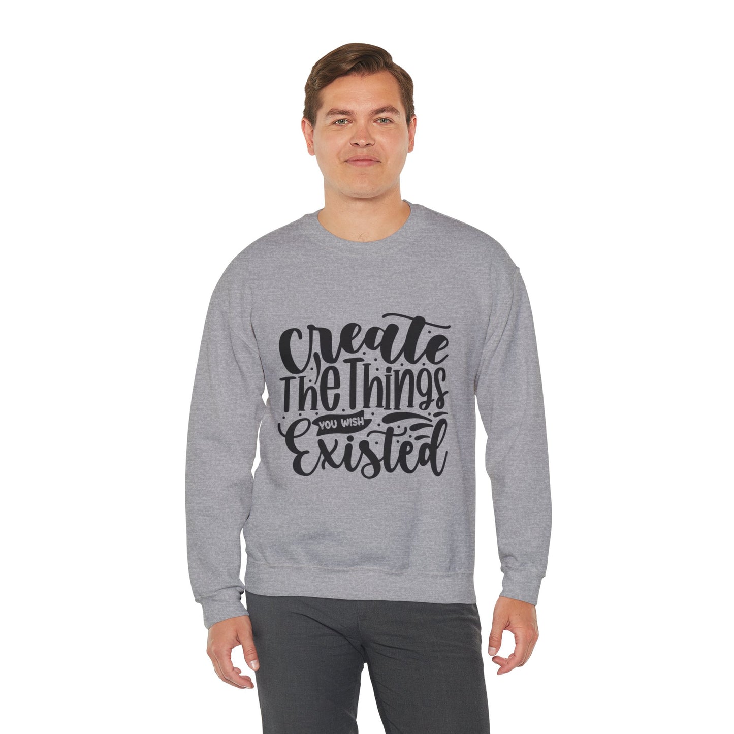 Create The things you wish existed Crewneck Sweatshirt