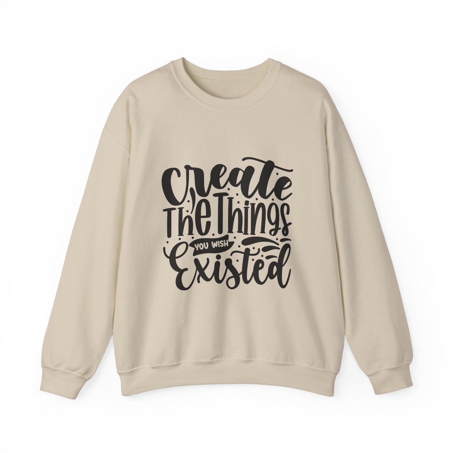 Create The things you wish existed Crewneck Sweatshirt