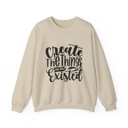 Create The things you wish existed Crewneck Sweatshirt