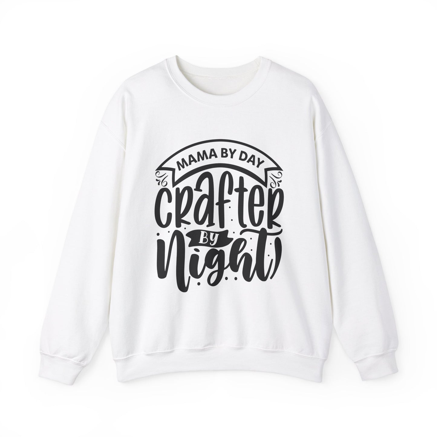 "Mama by day Crafter by night" Sweatshirt