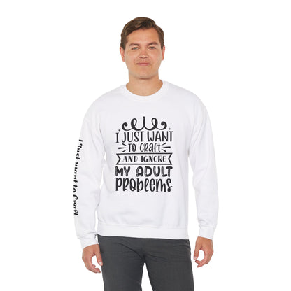 I just want to Craft Crewneck Sweatshirt