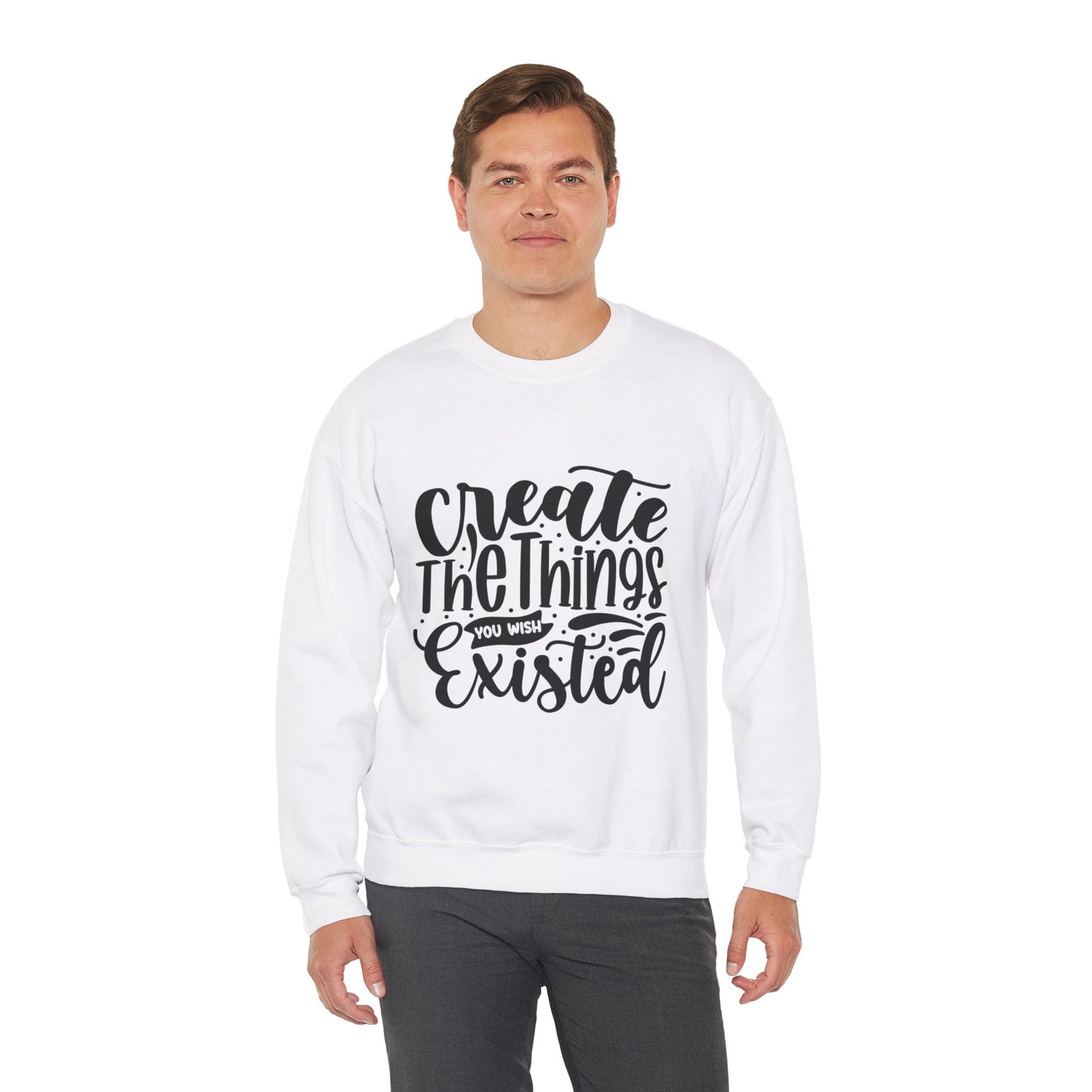 Create The things you wish existed Crewneck Sweatshirt