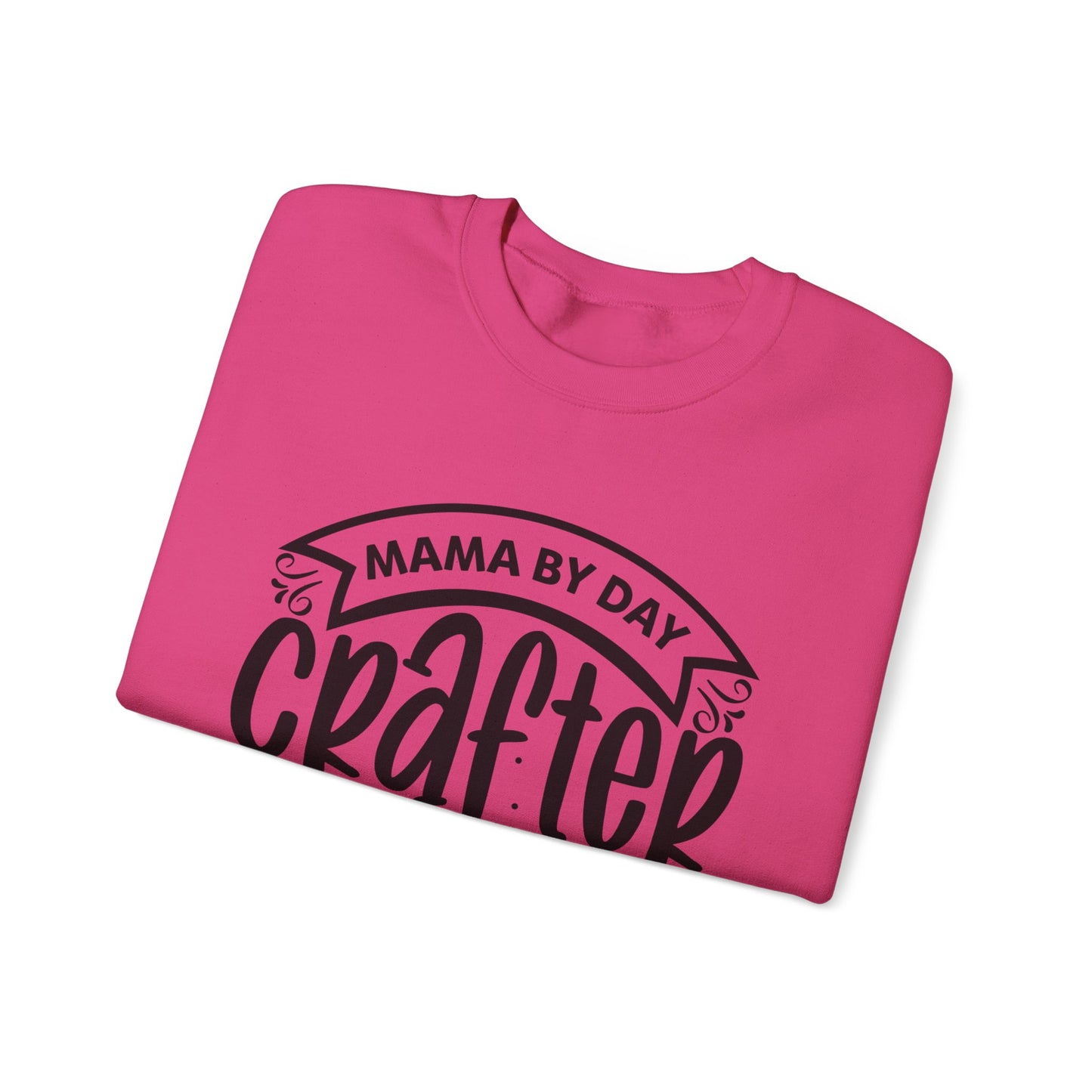 "Mama by day Crafter by night" Sweatshirt