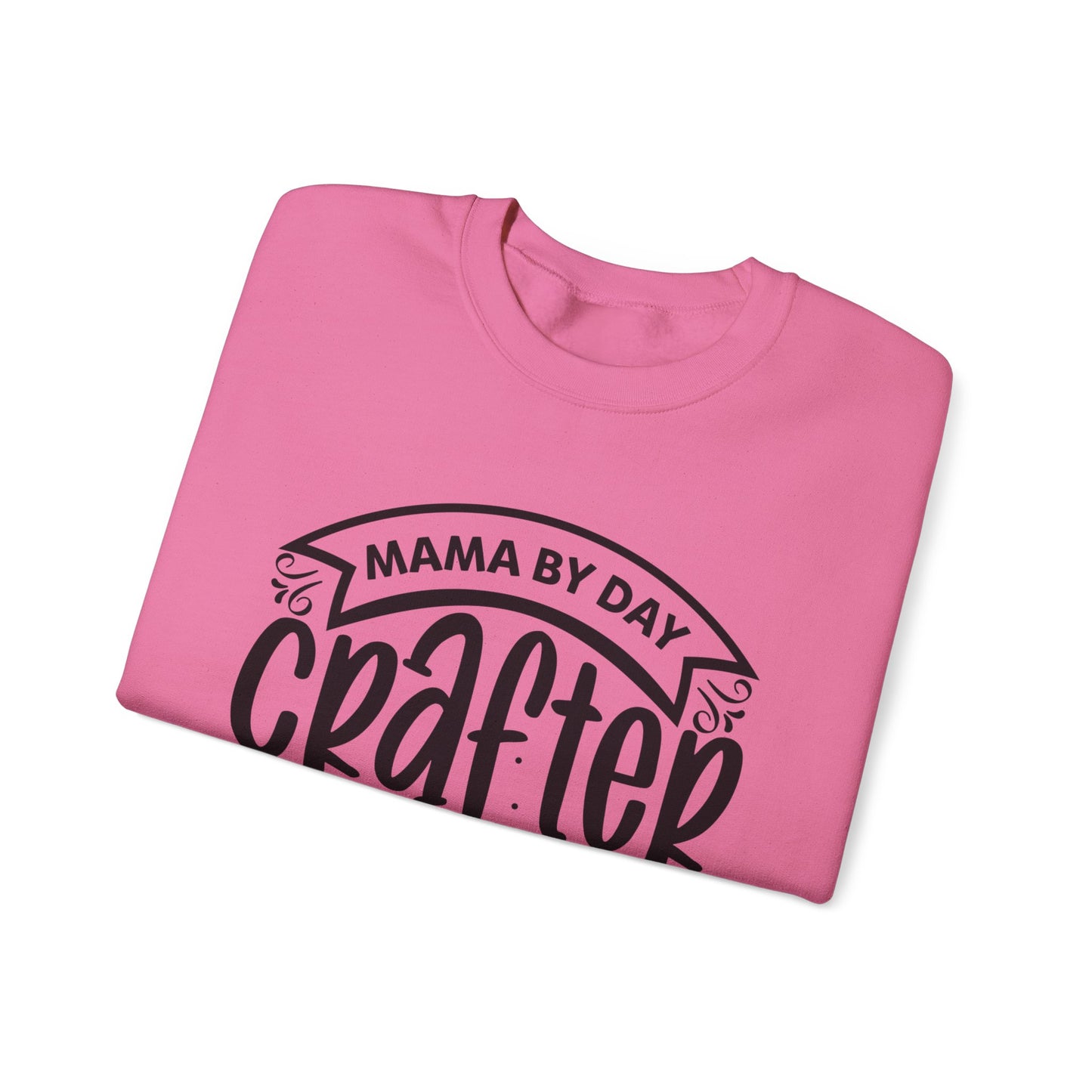 "Mama by day Crafter by night" Sweatshirt