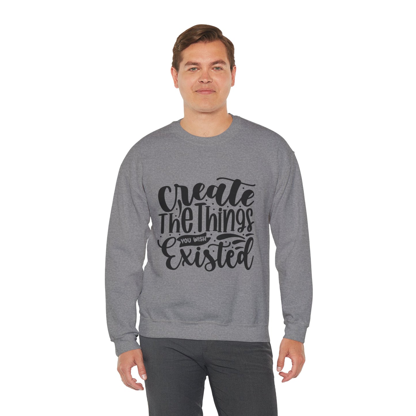 Create The things you wish existed Crewneck Sweatshirt