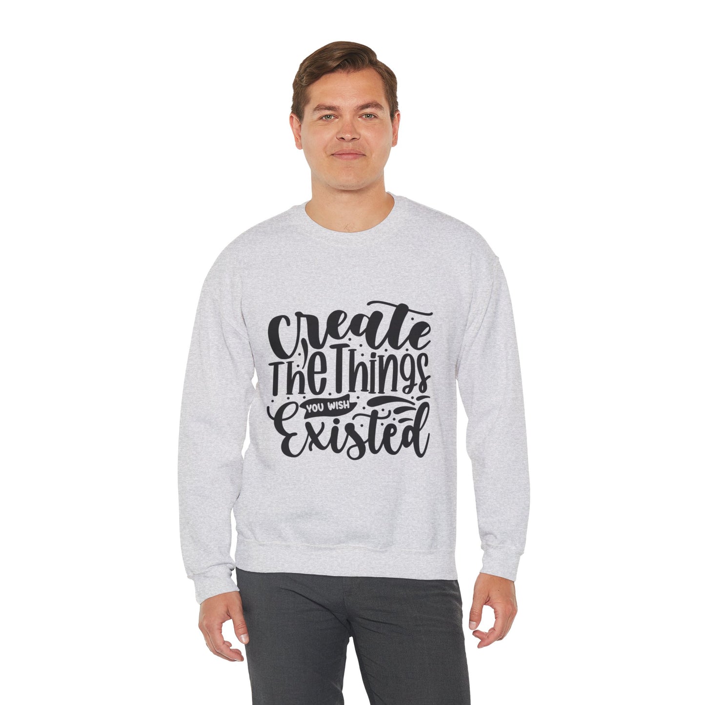 Create The things you wish existed Crewneck Sweatshirt