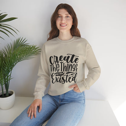 Create The things you wish existed Crewneck Sweatshirt