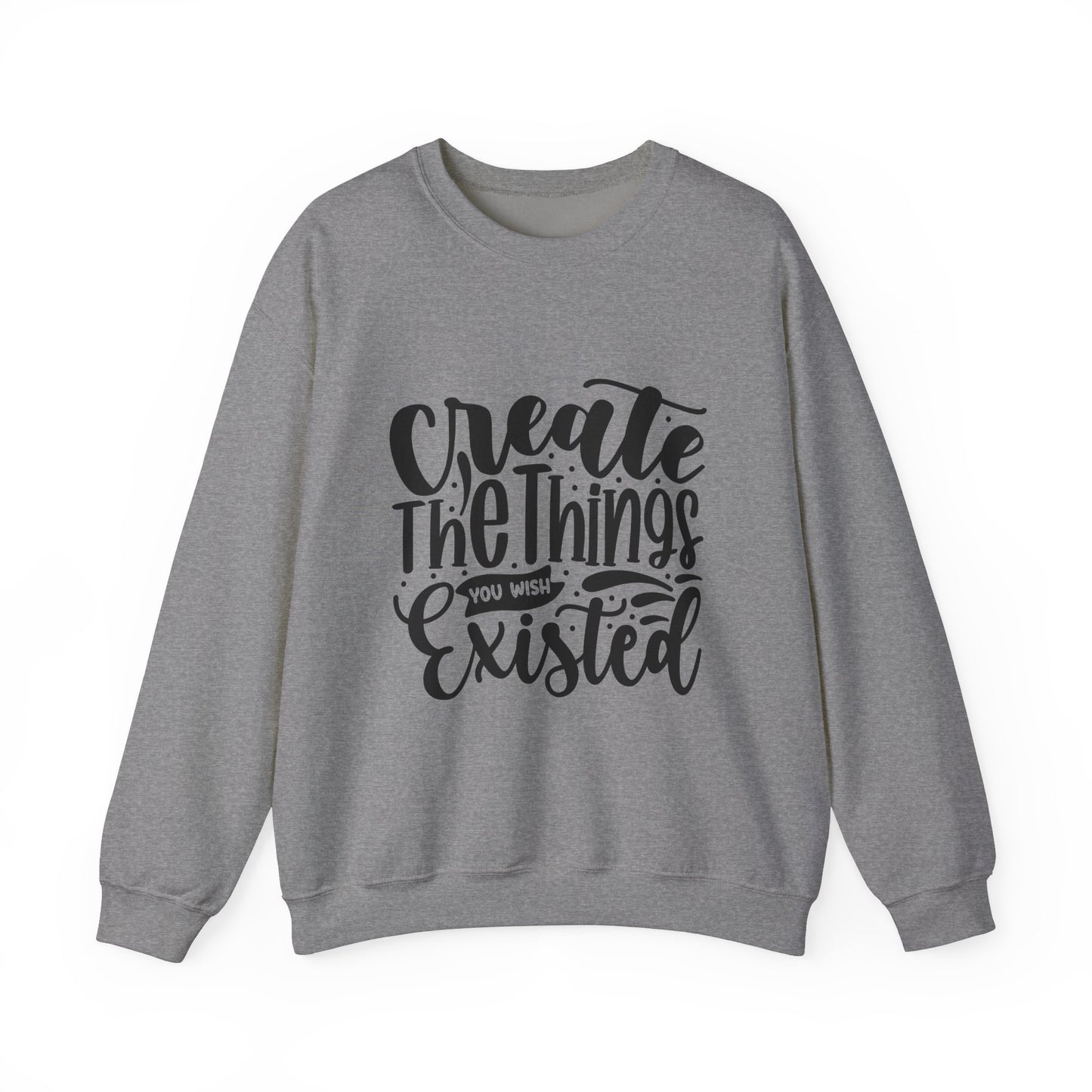 Create The things you wish existed Crewneck Sweatshirt