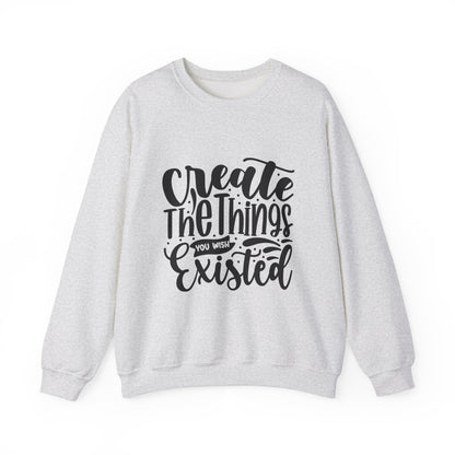 Create The things you wish existed Crewneck Sweatshirt