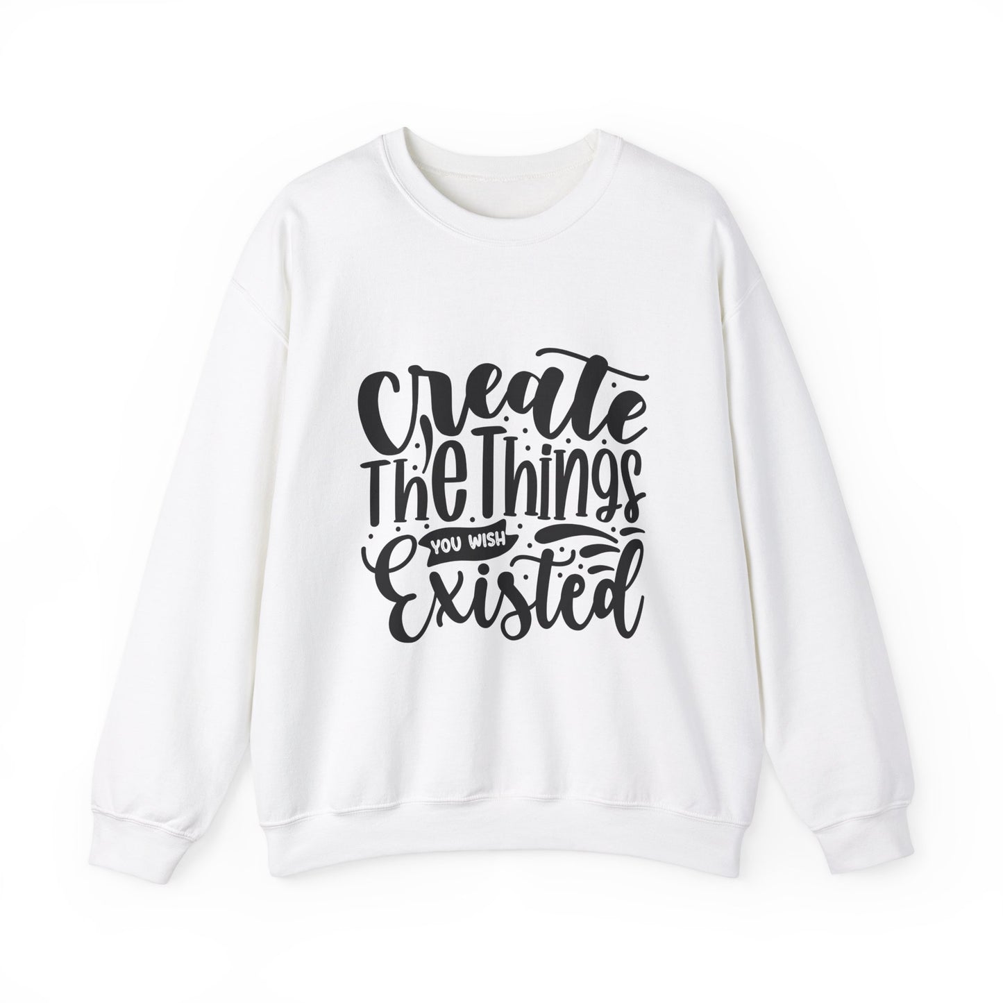 Create The things you wish existed Crewneck Sweatshirt