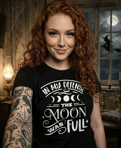 “In my defense the moon was full” Tshirt